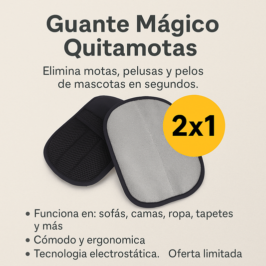 Guante Mágico Quitamotas – ¡Llévate 2x1 Hoy!